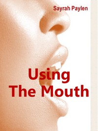 Using The Mouth Using The Mouth