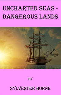 Uncharted Seas - Dangerous Lands